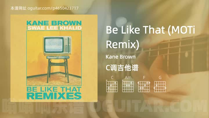 BeLikeThat吉他谱,Kane Brown歌曲,C调指弹简谱,6张教学六线谱【MOTiRemix版】